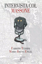 Intervista Col Massone di Maria Bruna Engel, Fabrizio Turrini, 2019, Indipende