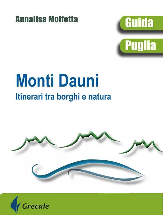 Monti Dauni Itinerari tra i borghi e natura di Annalisa Molfetta
