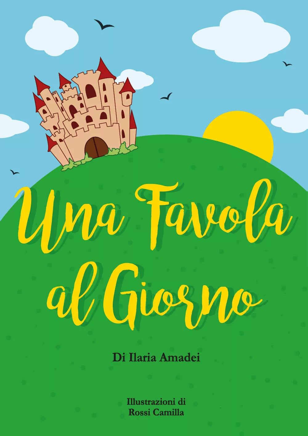 Una favola al giorno. Ediz. illustrata di Ilaria Amadei, 2021, Youcanprint