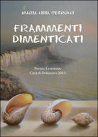 Frammenti dimenticati di Maria Lidia Petrulli, 2014, Youcanprint