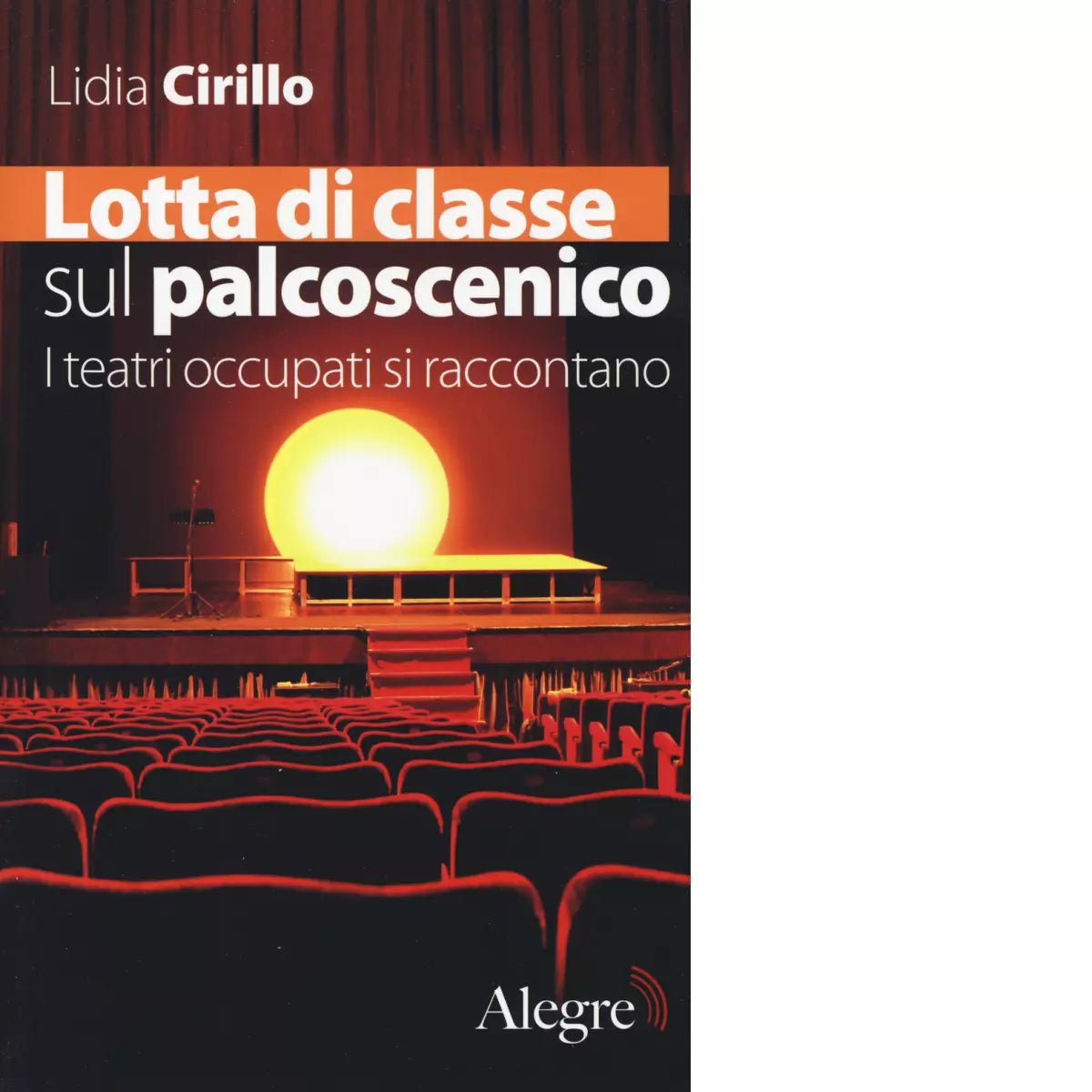 Lotta di classe sul palcoscenico di Lidia Cirillo