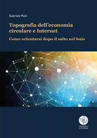Topografia dell’economia circolare e Internet. Come orientarsi dopo il salto