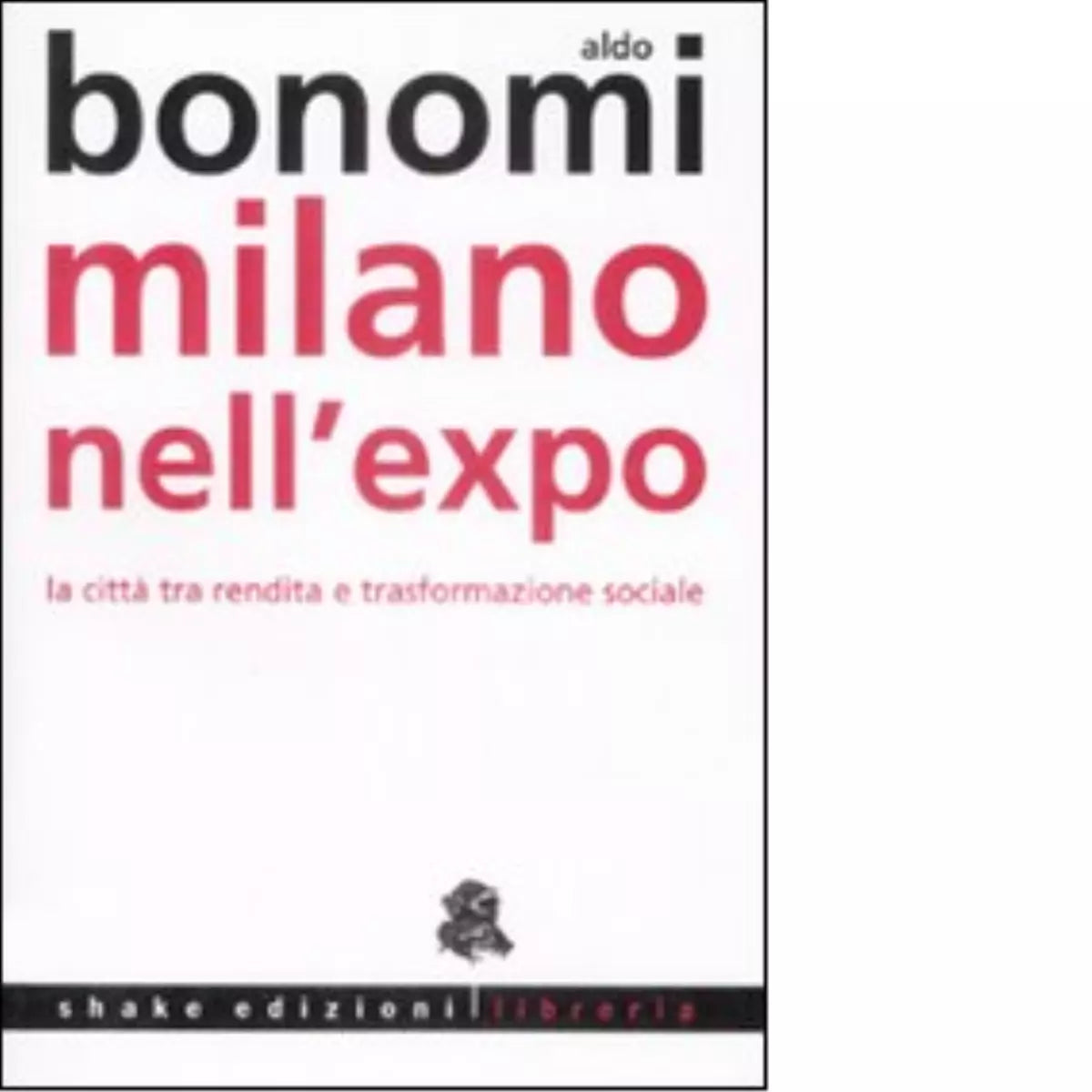 Milano nell Expo di Aldo Bonomi