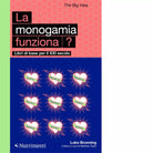 La monogamia funziona di Luke Brunning