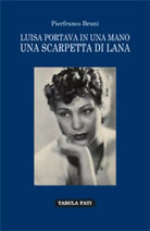 LUISA PORTAVA IN UNA MANO UNA SCARPETTA DI LANA di Pierfranco Bruni