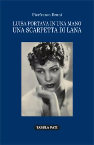 LUISA PORTAVA IN UNA MANO UNA SCARPETTA DI LANA di Pierfranco Bruni