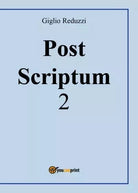 Post Scriptum 2 di Giglio Reduzzi
