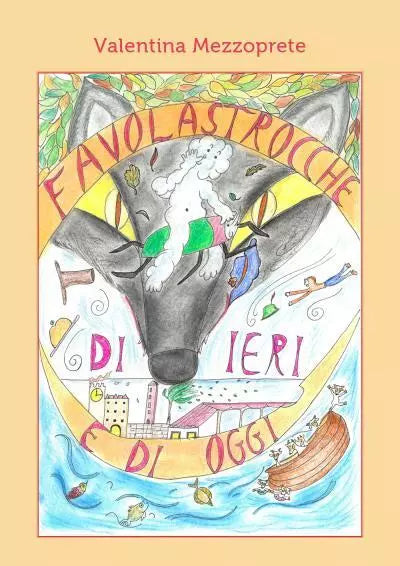 Favolastrocche di ieri e di oggi di Valentina Mezzoprete
