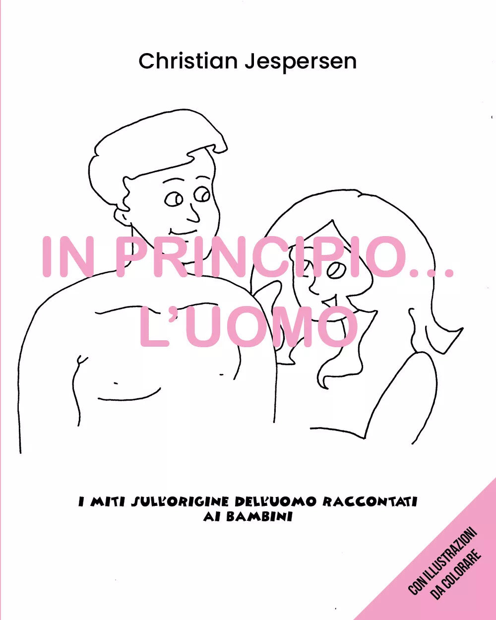 In principio...l’uomo. I miti sull’origine dell’uomo raccontati ai bambini