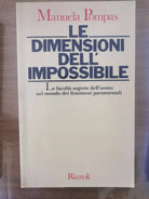 Le dimensioni dell impossibile - M. Pompas - Rizzoli - 1981 - AR