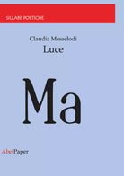 Luce di Claudia Messelodi, 2020, Youcanprint