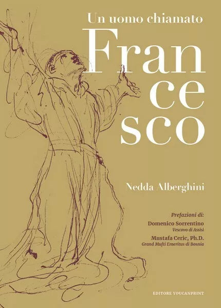 Un uomo chiamato Francesco di Nedda Alberghini, 2019, Youcanprint - ER