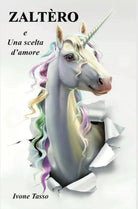 Zaltero e Una scelta d’amore di Ivone Tasso, 2019, Youcanprint