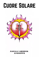 Cuore Solare di Andrea Casilli, 2018, Youcanprint
