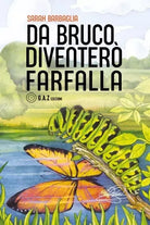 Da bruco diventer farfalla di Sarah Barbaglia