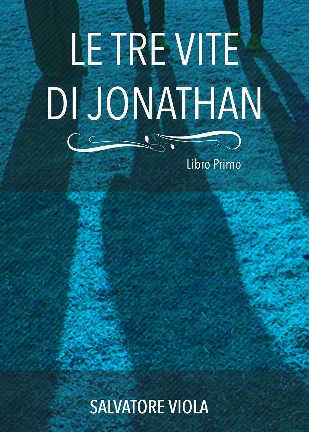 Le tre vite di Jonathan di Salvatore Viola, 2014, Youcanprint