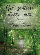 Sul sentiero della vita di Clara Donno, 2019, Youcanprint