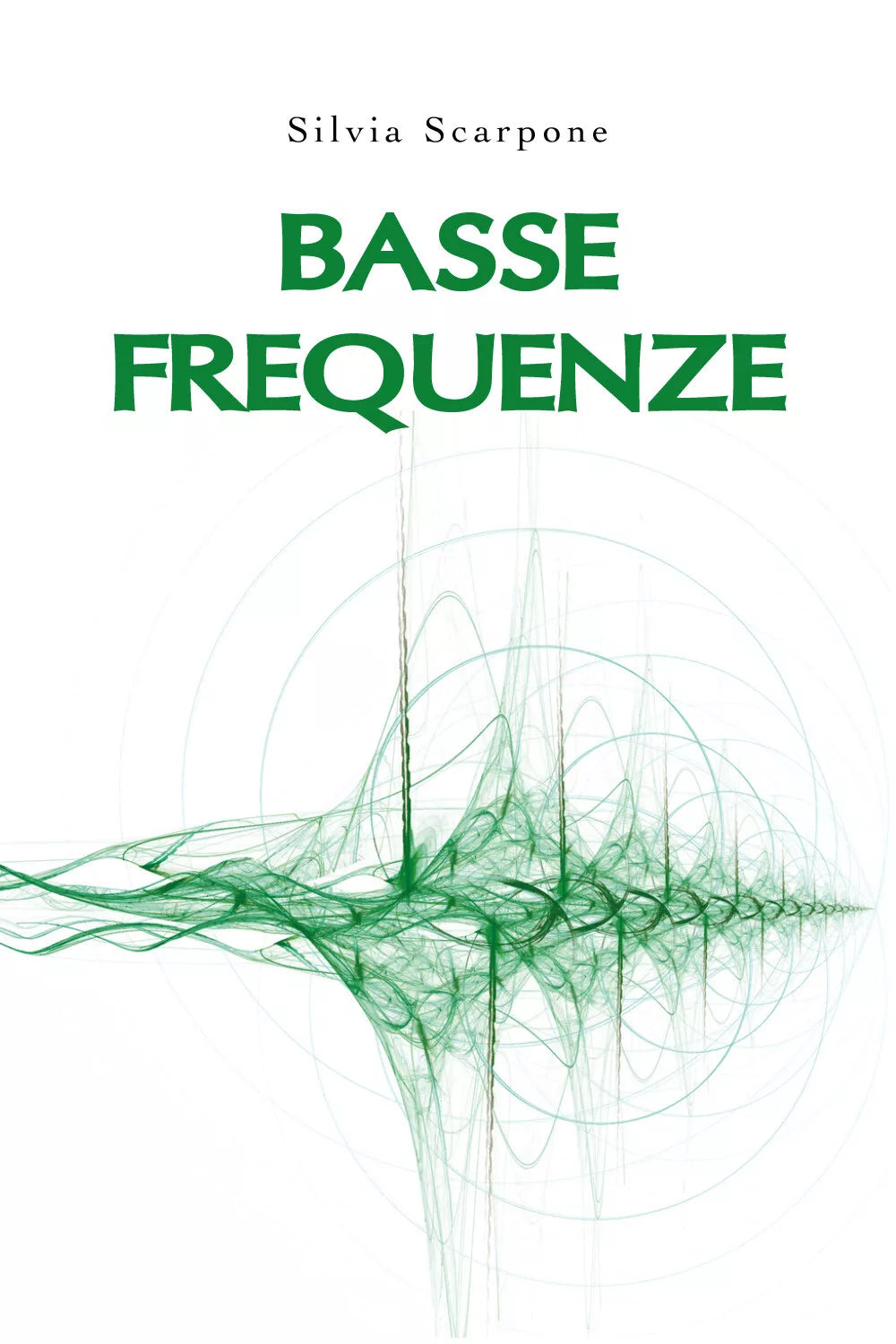 Basse frequenze di Silvia Scarpone, 2019, Youcanprint