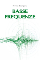 Basse frequenze di Silvia Scarpone, 2019, Youcanprint