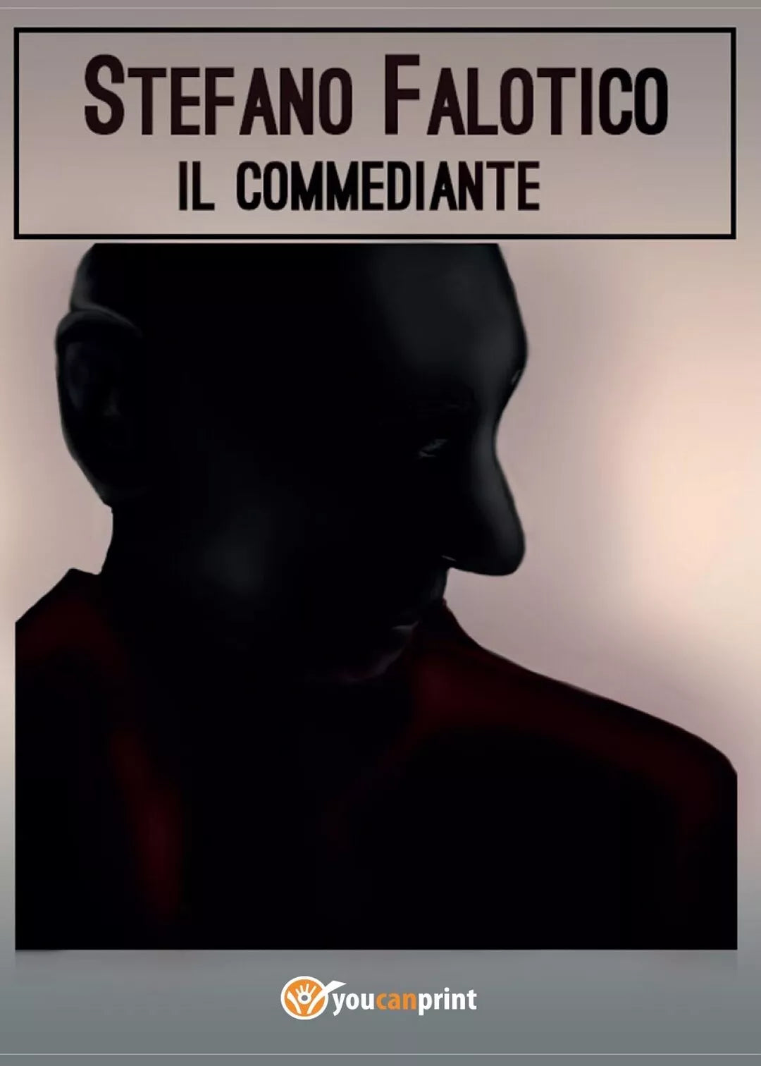 Il commediante di Stefano Falotico, 2016, Youcanprint