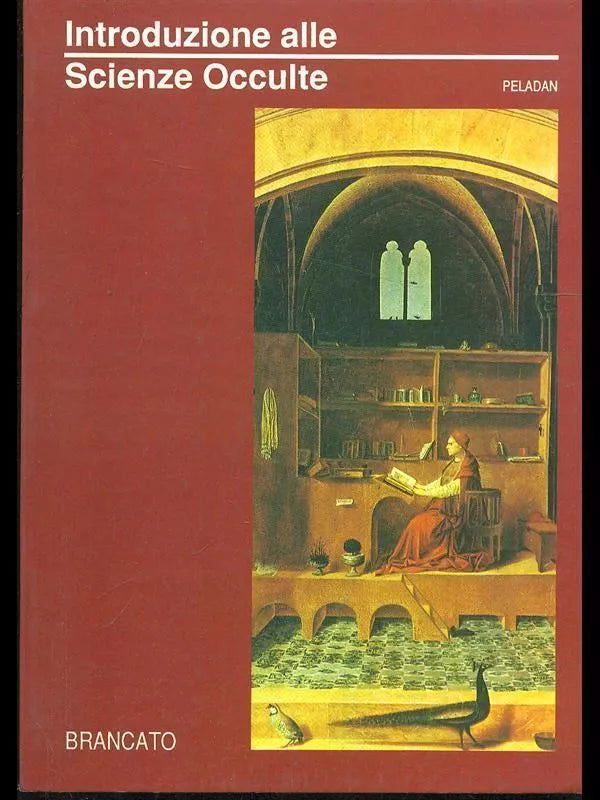 INTRODUZIONE ALLE SCIENZE OCCULTE di Peladan  - Brancato editore 1991