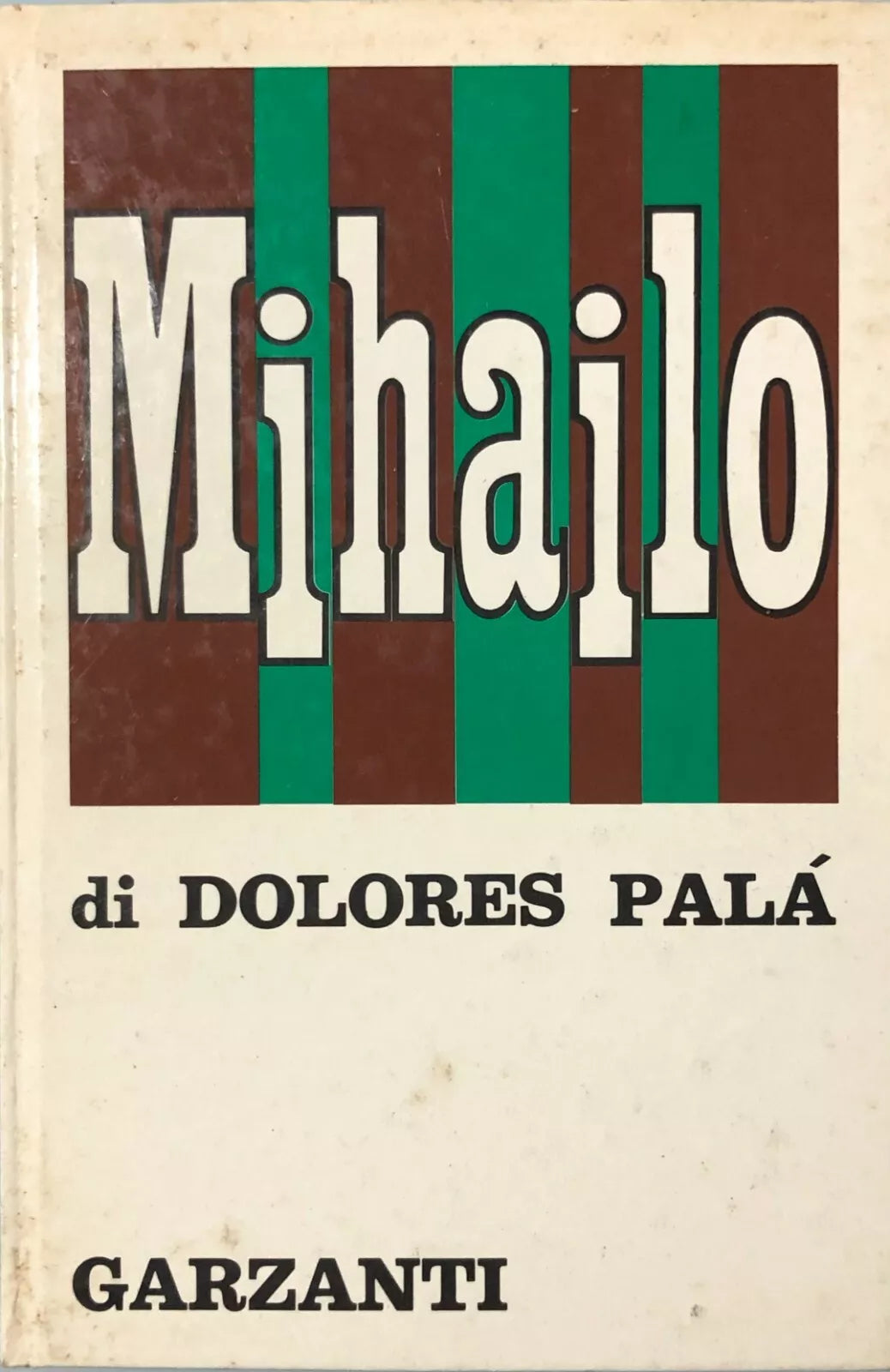 Mihailo di Dolores Pala, 1971, Garzanti