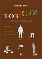 101 quiz per l’operatore in attivita motorie, Roberto Roti, 2016, Youcanprint