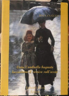 Come l ombrello bagnato lasciammo il sorriso sull uscio di Irma Zanetti
