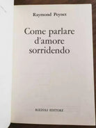 Come parlare d amore sorridendo - R. Peynet - Rizzoli - 1968 - AR