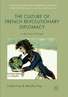 The Culture of French Revolutionary Diplomacy