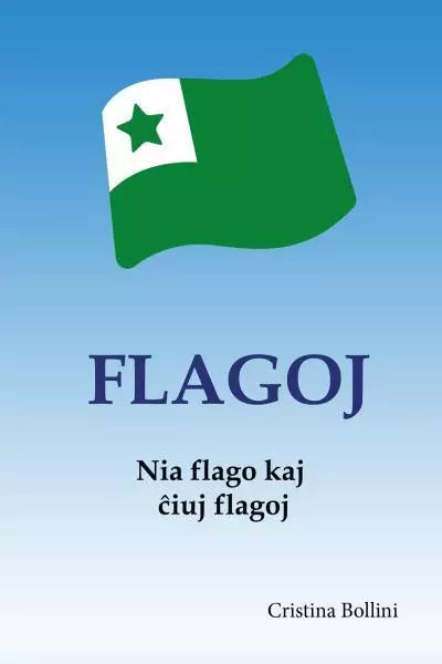 Flagoj Historio kaj kurioza oj di Cristina Bollini