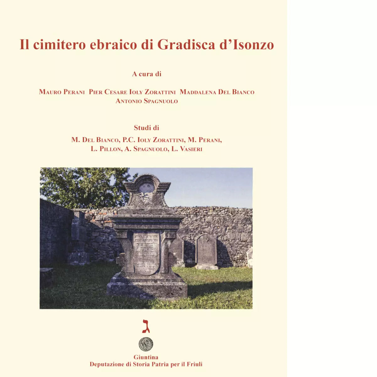 Il cimitero ebraico di Gradisca d Isonzo di M Perani