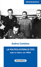 LA POLITICA ESTERA DI TITO di Andrea Cantelmo, Solfanelli Edizioni