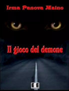 Il gioco del demone di Irma Panova Maino, 2013, Eee-edizioni Esordienti