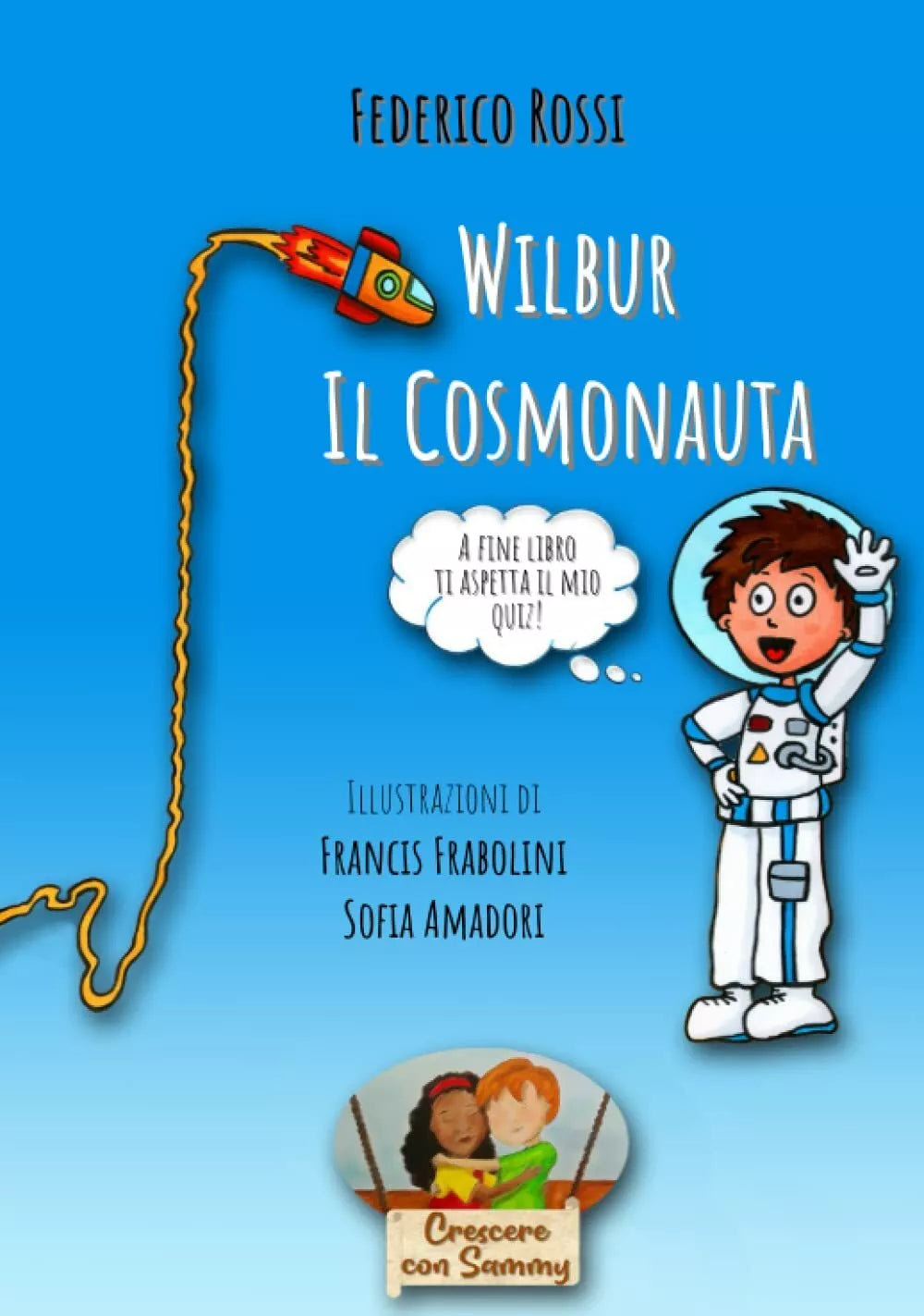 Wilbur il Cosmonauta di Federico Rossi 2021 Indipendently Published
