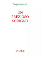 Un prezioso scrigno. Indice di Sergio Andreoli, 2015, Youcanprint