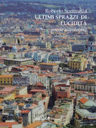 Ultimi sprazzi di lucidita di Roberto Sommella, 2019, Ali Ribelli Edizioni