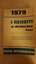 I redditi si dichiarano cosi - IPSOA INFORMATICA 1979