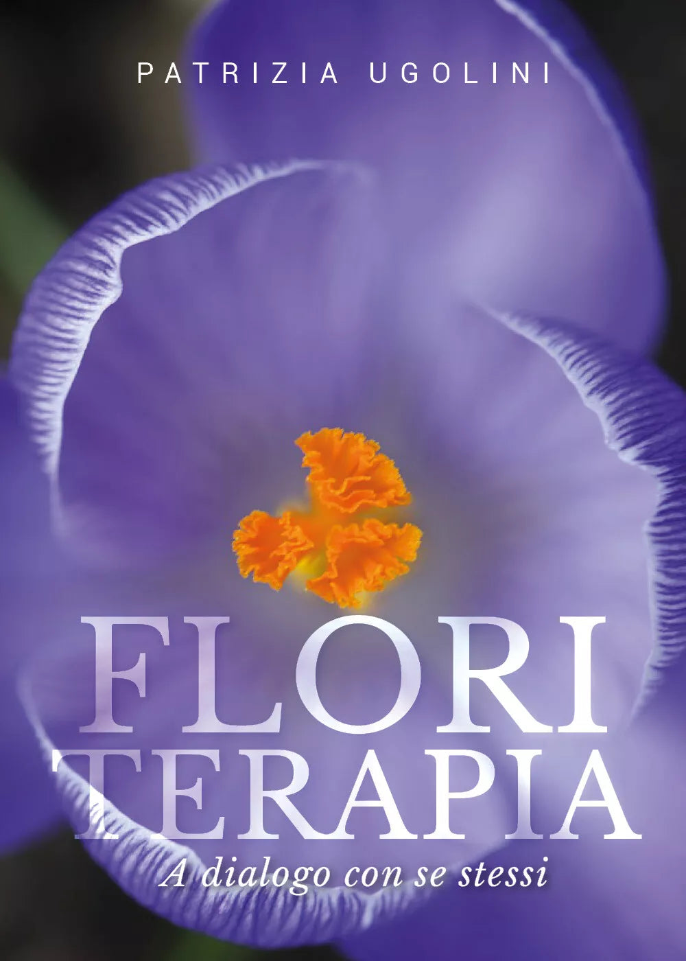 Floriterapia a dialogo con se stessi di Patrizia Ugolini, 2019, Youcanprint