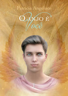 O anjo e voce di Patricia Ferreira Alves, 2019, Youcanprint