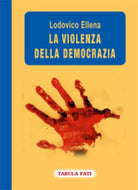 La violenza della democrazia di Lodovico Ellena, 2008, Tabula Fati
