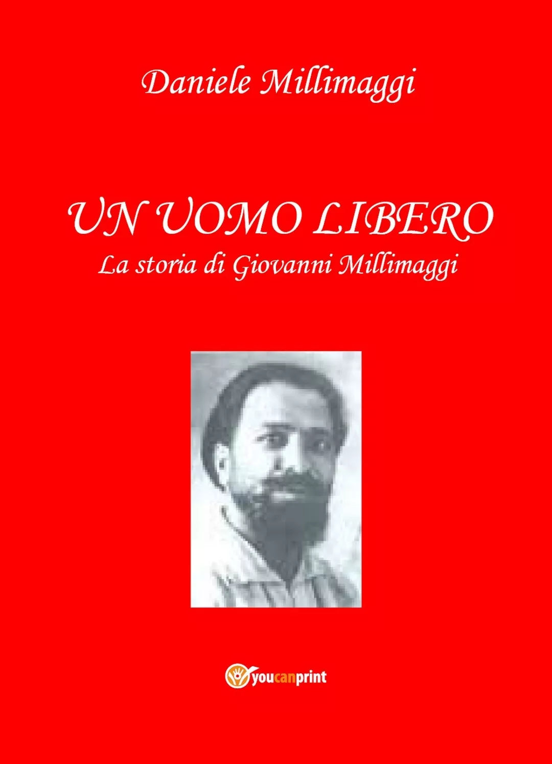 UN UOMO LIBERO la storia di Giovanni Millimaggi di Daniele Millimaggi, 2020