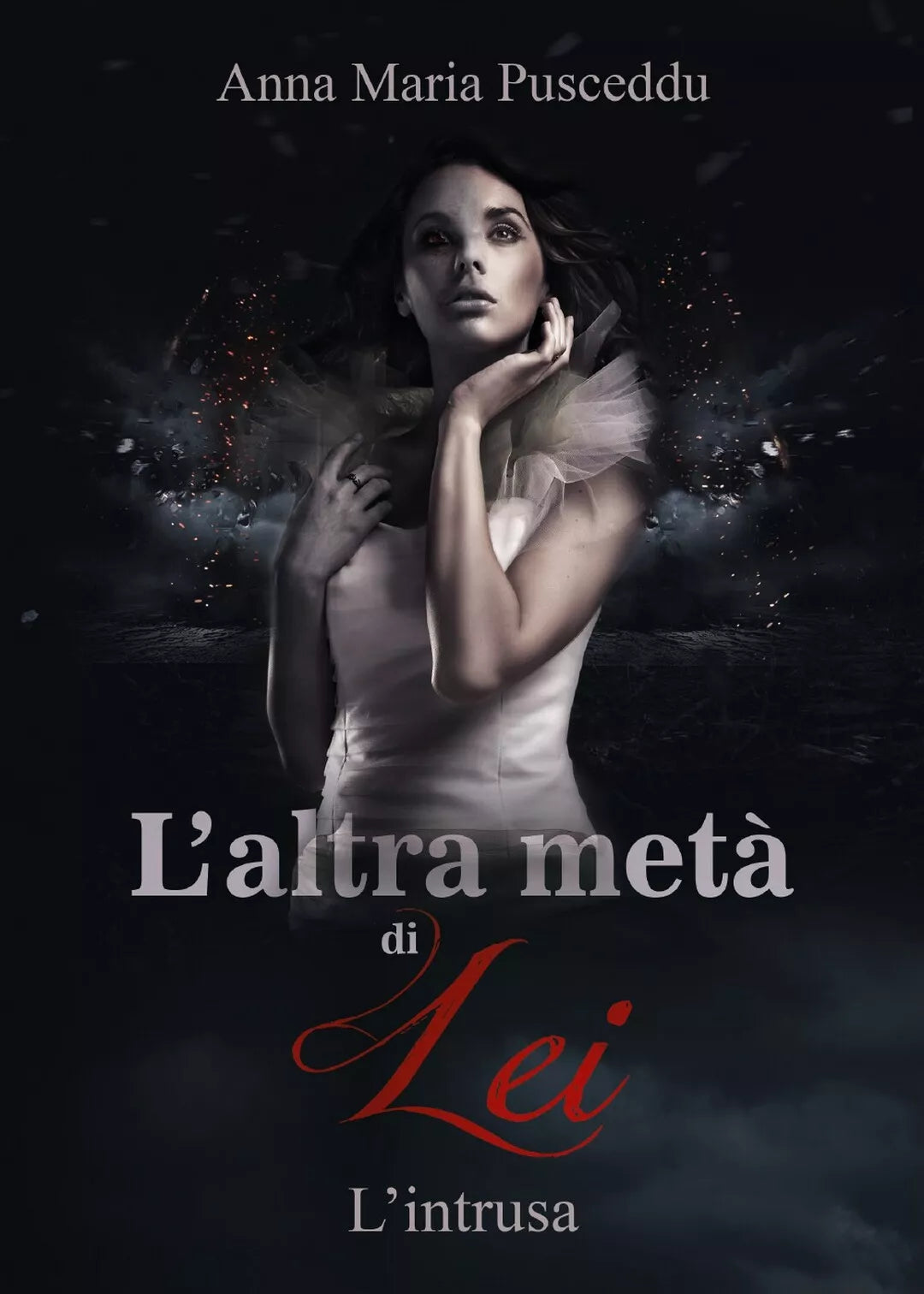 L’altra meta di Lei - L’intrusa di Anna Maria Pusceddu, 2018, Youcanprint