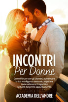 Incontri per Donne Come Flirtare con gli Uomini