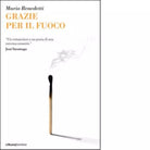Grazie per il fuoco di Mario Benedetti