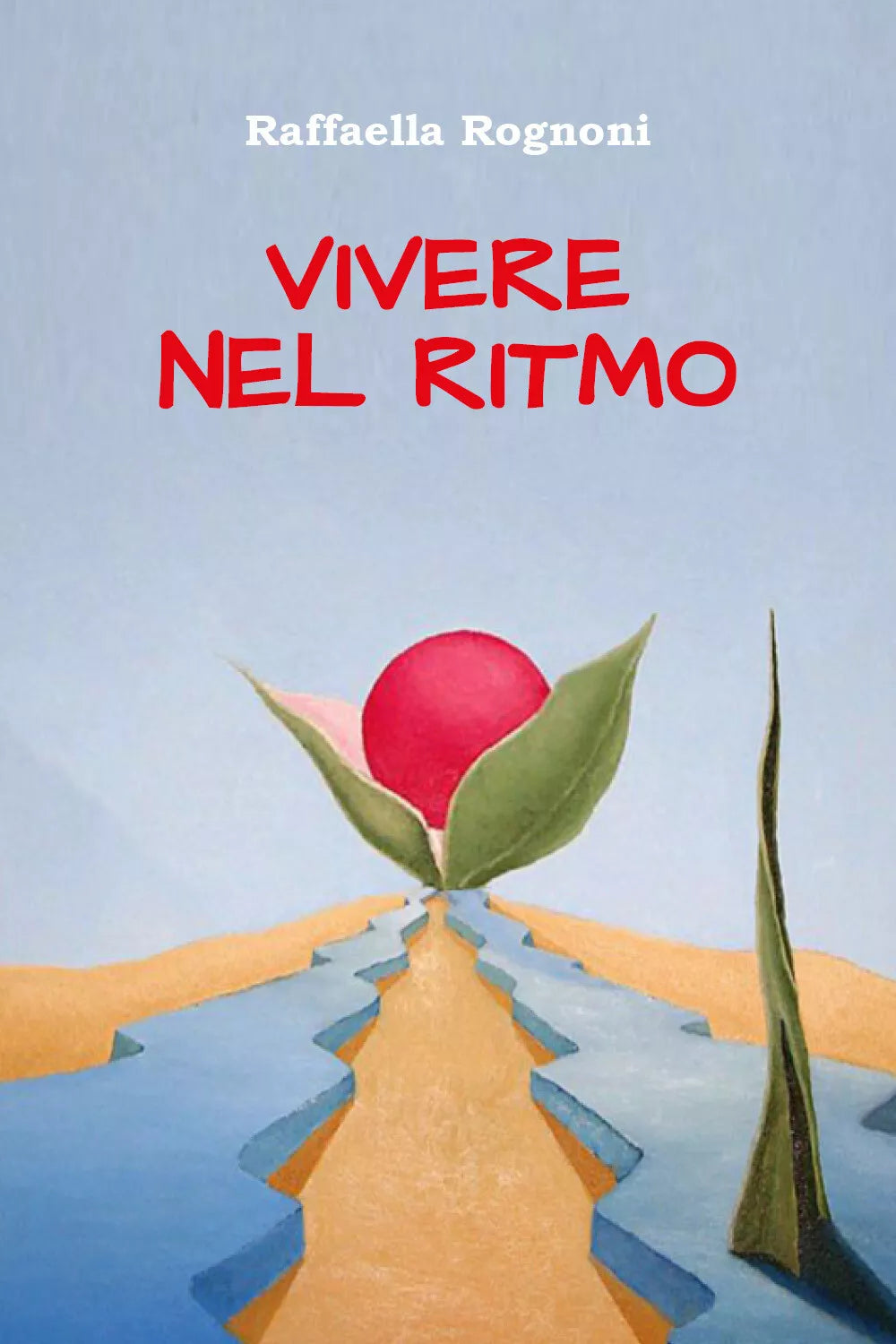Vivere nel Ritmo di Raffaella Rognoni, 2021, Youcanprint
