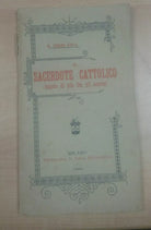 IL SACERDOTE CATTOLICO - TERZO COVA - TIPOGRAFIA LEGA EUCARISTICA - 1900 - M,