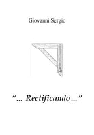 RECTIFICANDO di Giovanni Sergio