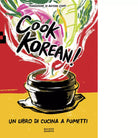 Cook Korean Un libro di cucina a fumetti di Robin Ha