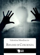 Riflessi di coscienza di Valentina Mandraccio, 2016, Lettere Animate Editore